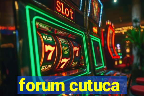 forum cutuca